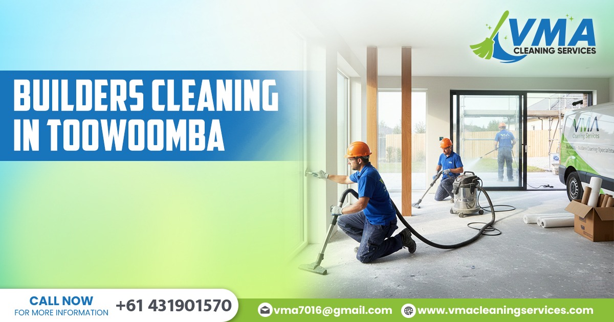 Builders Cleaning in Toowoomba